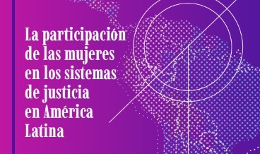 Relevante y vigente estudio sobre participación de mujeres en sistemas judiciales